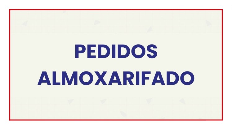 Pedidos ao almoxarifado