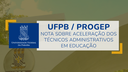 Comunicado sobre a Aceleração da Progressão por Capacitação e Progressão por Mérito de Servidores Técnico-Administrativos
