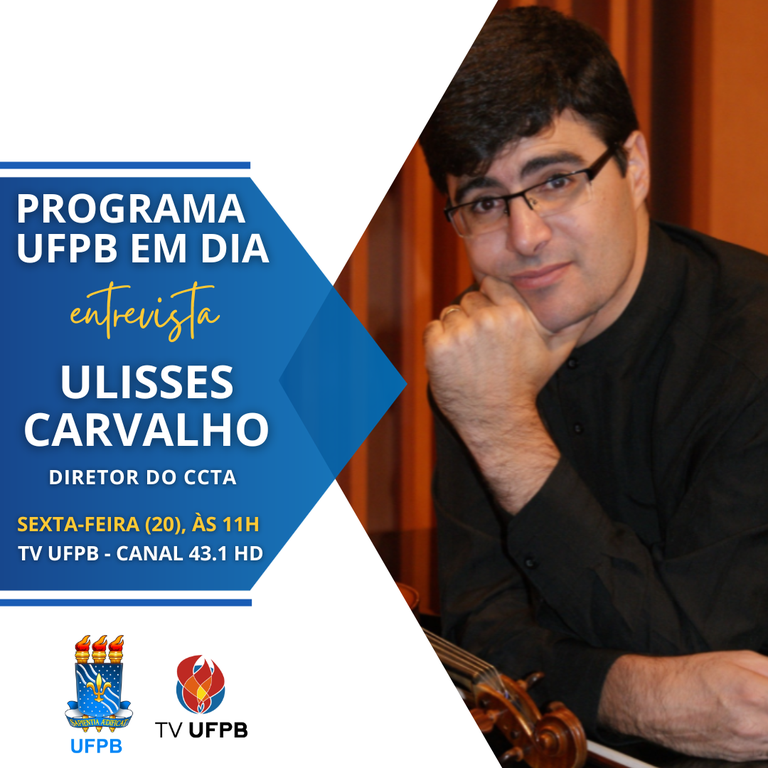 UFPB em Dia entrevista o professor Ulisses Carvalho da Silva, Diretor